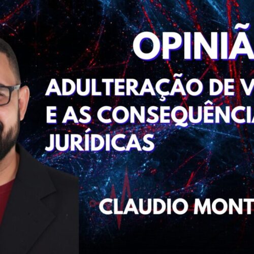 OPINIÃO: Adulteração de Veículos e as Consequências Jurídicas Além da Prisão